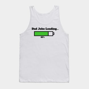 Dad joke loading... Tank Top